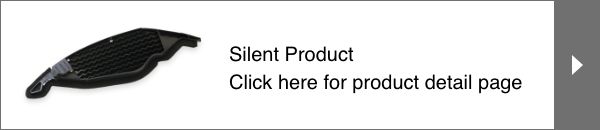 Silent Product Click here for product detail page
